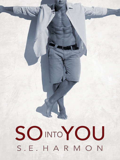 Title details for So Into You by S.E. Harmon - Wait list